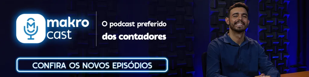 Fundo azul escuro, lado esquerdo escrito "Makro Cast", abaixo esta escrito "confira novos episódio". Lado direito um homem sorrindo de camisa azul escuro.
Fique por dentro do departamento fiscal, e como evitar bitributação.