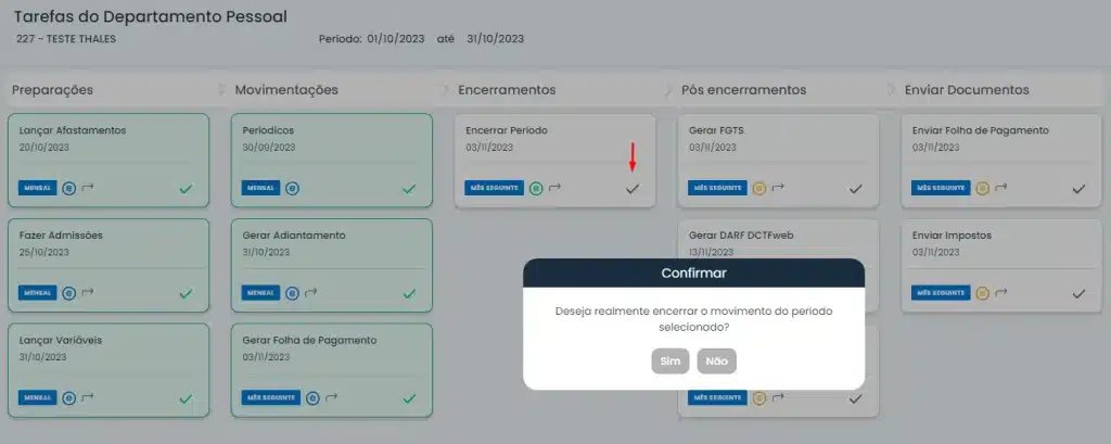 Dentro do próprio Painel do Gestor, é possível realizar os Encerramentos. Basta dar Check no Quadro de Encerramentos.