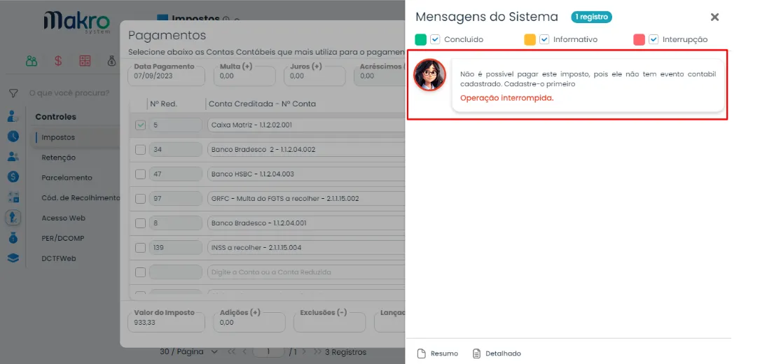 A imagem mostra um recorte do Sistema Makro sinalizando os comandos: Segundo Passo:nnAo tentar efetuar o pagamento, se aparecer a mensagem de validação u0022Não é possível pagar este imposto, pois ele não tem evento contábil cadastrado. Cadastre-o primeirou0022, você precisará realizar o cadastro do evento contábil.