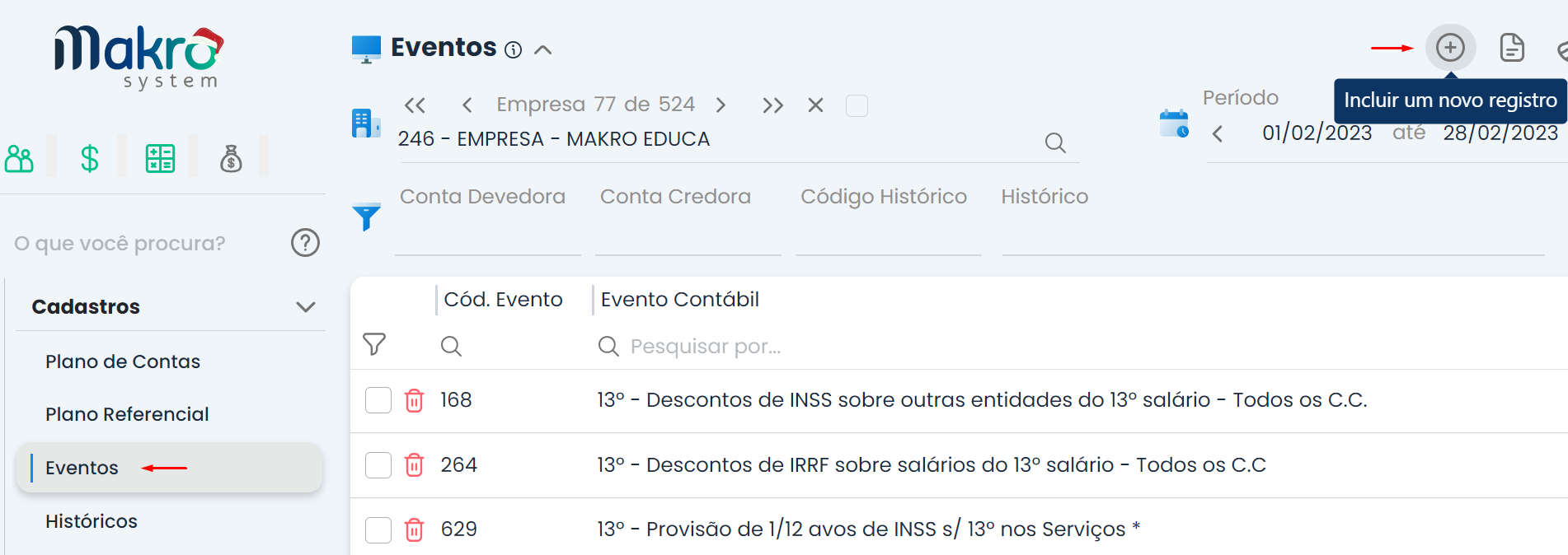 A imagem mostra a tela do sistema Makro com setas indicando os comandos: 1.tAcesse o menu Contábil u003e Cadastros u003e Eventos e clique em u0022Incluir um novo registrou0022.