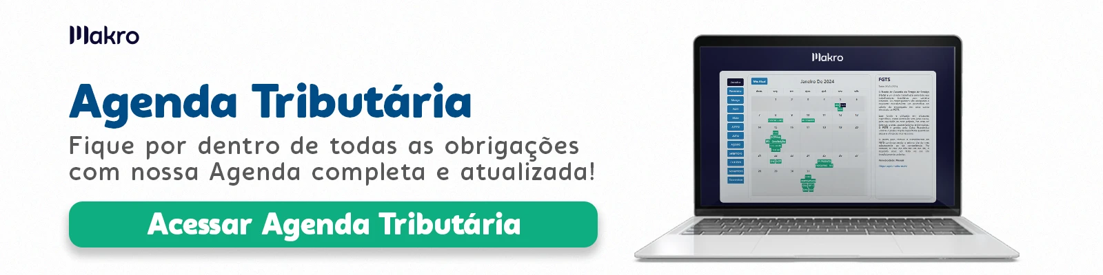 A imagem mostra um anúncio da “Agenda Tributária” da Makro, incentivando os usuários a ficarem atualizados sobre suas obrigações tributárias através de uma agenda completa e atualizada, com um botão que diz “Acessar Agenda Tributária” e uma imagem de um laptop.