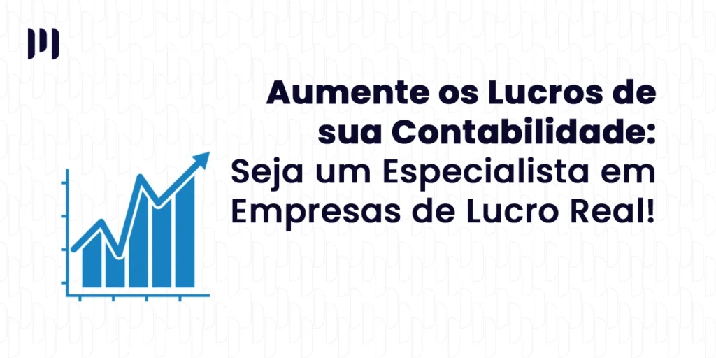 A imagem mostra um pequeno gráfico ascendente, ilustrando como o Lucro Real pode ajudar a sua contabilidade.