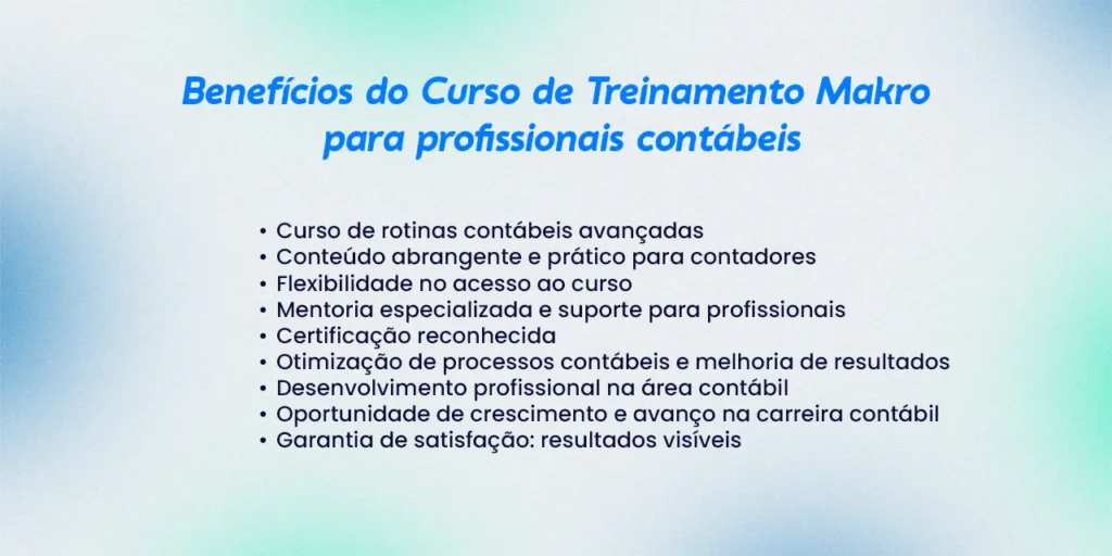 Benefícios do Curso de Treinamento Makro para profissionais contábeis