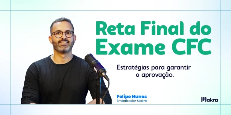 Esta imagem mostra Felipe Nunes que é Fundador do CFC Academy e Embaixador da Makro ao lado dos dizeres: Reta Final do Exame CFC: estratégias para garantir a aprovação