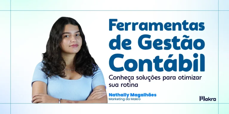 Nathally Magalhães do marketing da makro ao lado dos dizeres: Ferramentas de gestão contábil: conheça soluções para otimizar sua rotina 