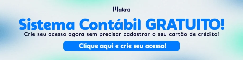 Imagem com um fundo azul claro com o texto sobre o sistema contábil Gratuito do sistema Makro
Conheça o sistema que vai te acompanhar na Reforma Tributária e Simples Nacional.
